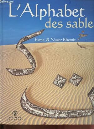 Bild des Verkufers fr L'Alphabet des sables - De l'alphabet arabe comme alphabet des sables. zum Verkauf von Le-Livre