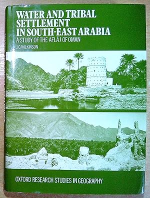 Image du vendeur pour Water and Tribal Settlement in South-east Arabia: Study of the Aflaj of Oman mis en vente par Pendleburys - the bookshop in the hills