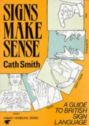 Bild des Verkufers fr Signs Make Sense: A Guide to British Sign Language (Human horizons series) zum Verkauf von WeBuyBooks