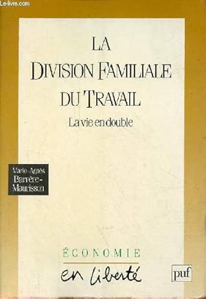 Image du vendeur pour La division familiale du travail - La vie en double - Collection " conomie en libert ". mis en vente par Le-Livre