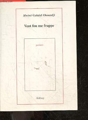 Seller image for Vent fou me frappe + envoi de l'auteur - poemes for sale by Le-Livre