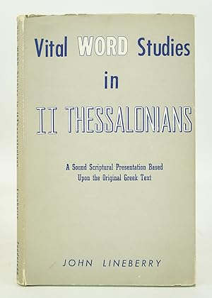 Seller image for Vital Word Studies in II Thessalonians: A Sound Scriptural Presentation Based Upon the Original Greek Text (FIRST EDITION) for sale by Shelley and Son Books (IOBA)