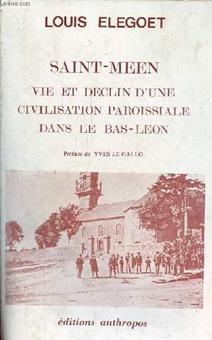 Imagen del vendedor de Saint-Meen vie et declin d'une civilisation paroissiale dans le Bas-Leon. a la venta por Le-Livre