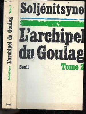 Image du vendeur pour L'archipel du goulag 1918-1956 essai d'investigation litteraire - tome 2 (troisieme et quatrieme parties) mis en vente par Le-Livre