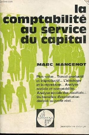 Bild des Verkufers fr La comptabilit au service du capital - Collection " citoyens n10 ". zum Verkauf von Le-Livre