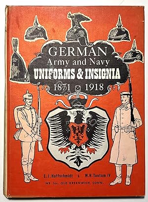 Immagine del venditore per German Army and Navy: Uniforms & Insignia, 1871-1918 - ed. 1968 venduto da Chartaland