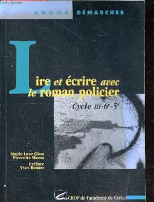 Image du vendeur pour Lire et ecrire avec le roman policier - Argos demarches - cycle III-6e-5e - 2e edition mis en vente par Le-Livre