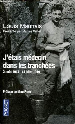 Imagen del vendedor de J'tais mdecin dans les tranches 2 aot 1914 - 14 juillet 1919 - Collection pocket n14239. a la venta por Le-Livre
