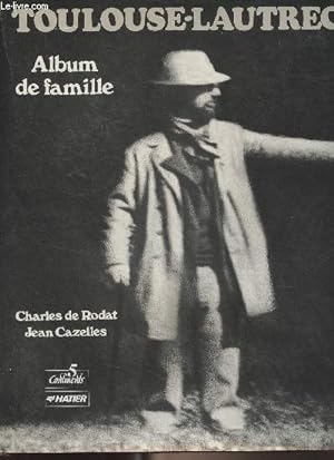 Image du vendeur pour Toulouse-Lautrec, Album de famille mis en vente par Le-Livre