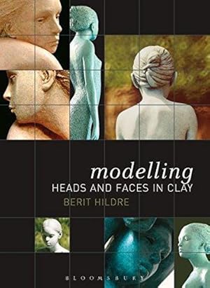 Seller image for Modelling Heads and Faces in Clay for sale by WeBuyBooks