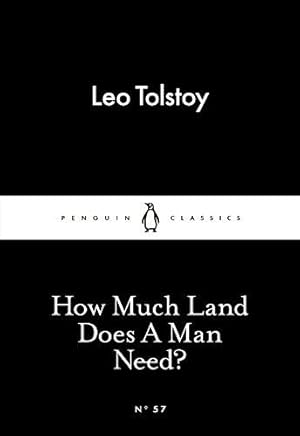 Image du vendeur pour How Much Land Does A Man Need? (Penguin Little Black Classics) mis en vente par WeBuyBooks 2