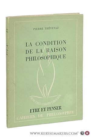 Seller image for La condition de la raison philosophique. for sale by Emile Kerssemakers ILAB