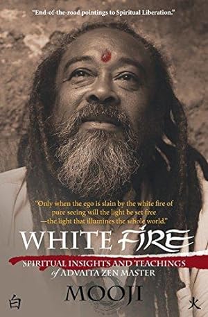 Seller image for White Fire: Spiritual Insights and Teachings of Advaita Zen Master Mooji, Colour Edition for sale by WeBuyBooks