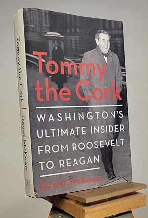 Bild des Verkufers fr Tommy the Cork: Washington's Ultimate Insider from Roosevelt to Reagan zum Verkauf von Henniker Book Farm and Gifts