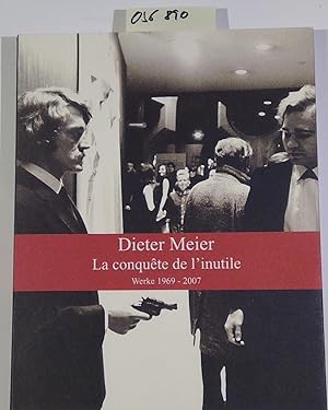 Seller image for Dieter Meier - La Conqute de l'inutile: Werke 1969 - 2007. Schriftenreihe Museum Tinguely "face a face" Nr. 3 for sale by Antiquariat Trger