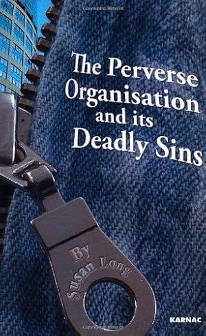 Bild des Verkufers fr The Perverse Organisation and its Deadly Sins zum Verkauf von WeBuyBooks