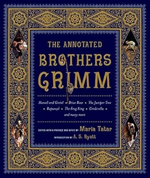 Seller image for The Annotated Brothers Grimm: The Bicentennial Edition: Bicentennial Edition, Expanded and Updated: 0 (The Annotated Books) for sale by WeBuyBooks 2