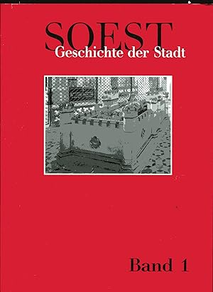 Seller image for SOEST - Geschichte der Stadt, Band 1: Der Weg ins stdtische Mittelalter. Topographie, Herrschaft, Gesellschaft (Soester Beitrge 52), 2010. for sale by Versandantiquariat Brigitte Schulz