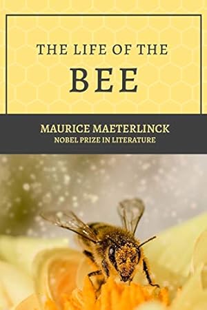 Bild des Verkufers fr The Life of the Bee: Nobel prize in Literature zum Verkauf von WeBuyBooks 2