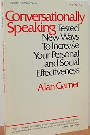 Seller image for Conversationally Speaking: Tested New Ways to Increase Your Personal and Social Effectiveness for sale by Friends of Johnson County Library