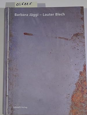 Bild des Verkufers fr Barbara Jggi - Lauter Blech: Ein Werkbuch zum Verkauf von Antiquariat Trger