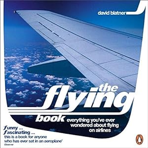 Imagen del vendedor de The Flying Book: Everything You've Ever Wondered About Flying on Airlines a la venta por WeBuyBooks 2