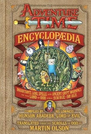 Seller image for The Adventure Time Encyclopaedia: Inhabitants, Lore, Spells, and Ancient Crypt Warnings of the Land of Ooo Circa 19.56 B.g.e. - 501 A.g.e. for sale by WeBuyBooks