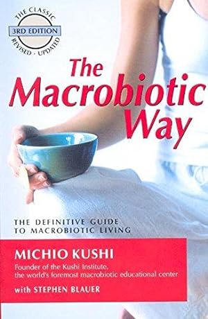 Seller image for The Macrobiotic Way: The Definitive Guide to Macrobiotic Living for sale by WeBuyBooks 2