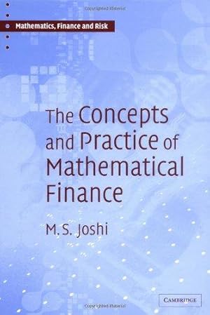 Imagen del vendedor de The Concepts and Practice of Mathematical Finance (Mathematics, Finance and Risk, Series Number 1) a la venta por WeBuyBooks