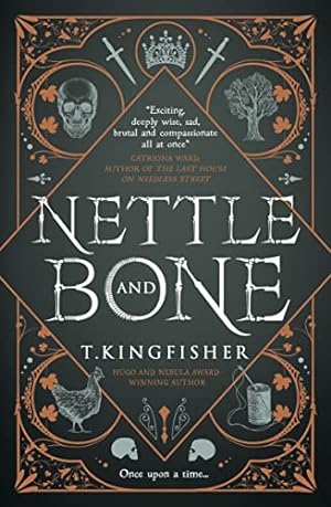 Bild des Verkufers fr Nettle & Bone: by T. Kingfisher zum Verkauf von WeBuyBooks