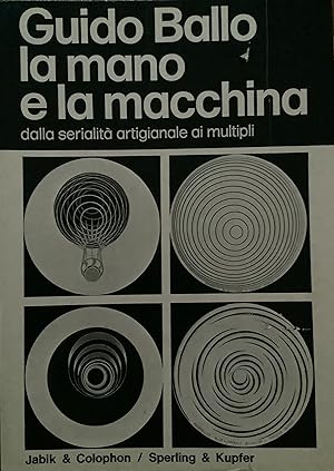 La mano e la macchina. Dalla serialita artigianale si multipli.