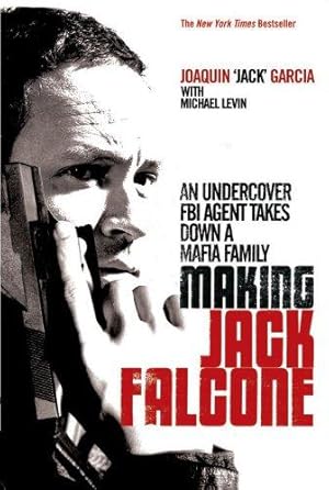 Seller image for Making Jack Falcone: An Undercover FBI Agent Takes Down a Mafia Family for sale by WeBuyBooks