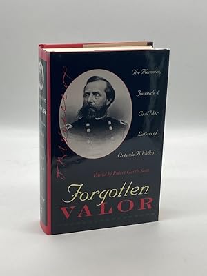 Seller image for Forgotten Valor The Memoirs, Journals, & Civil War Letters of Orlando B. Willcox for sale by True Oak Books