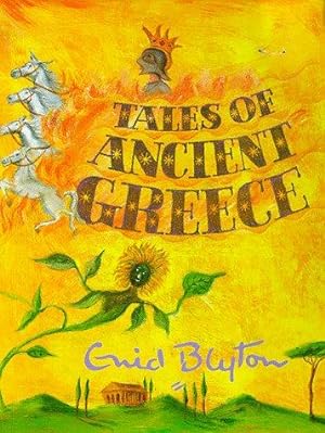 Seller image for Tales of Ancient Greece (Enid Byton, Myths and Legends) for sale by WeBuyBooks