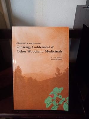 Imagen del vendedor de Growing & Marketing Ginseng, Goldenseal & Other Woodland Medicinals a la venta por Stone Soup Books Inc