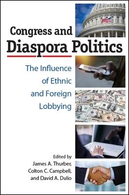 Immagine del venditore per Congress and Diaspora Politics: The Influence of Ethnic and Foreign Lobbying venduto da moluna