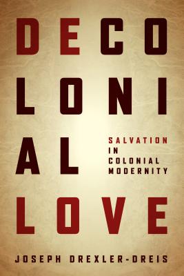 Seller image for Decolonial Love: Salvation in Colonial Modernity (Paperback or Softback) for sale by BargainBookStores