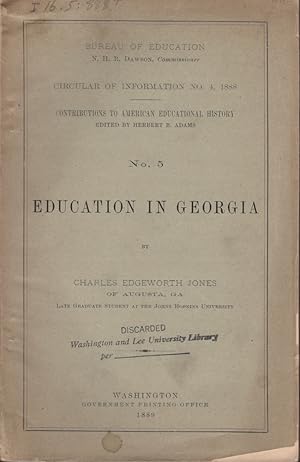 Seller image for Education In Georgia Bureau of Education N. H. R. Dawson, Commissioner. Circular of Information No. 4, 1888. Contributions to American Educational History edited by Herbert B. Adams. No. 5. for sale by Americana Books, ABAA