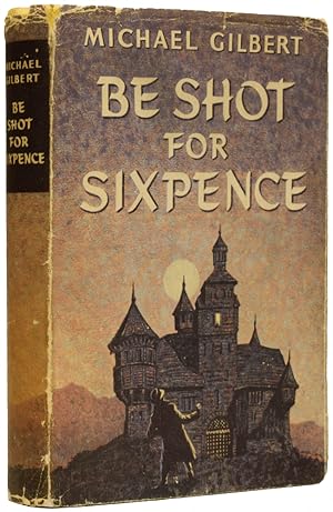 Be Shot for Sixpence