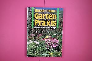 Seller image for BASSERMANN-GARTENPRAXIS. Anlage, Bepflanzung, Pflege for sale by HPI, Inhaber Uwe Hammermller