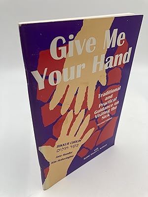 Bild des Verkufers fr Give Me Your Hand: Traditional and Practical Guidance on Visiting the Sick zum Verkauf von thebookforest.com