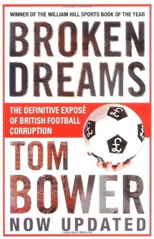 Bild des Verkufers fr Broken Dreams: Vanity, Greed and the Souring of British Football zum Verkauf von WeBuyBooks