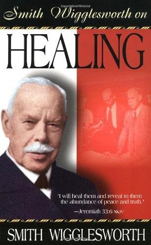 Bild des Verkufers fr Smith Wigglesworth on Healing zum Verkauf von WeBuyBooks