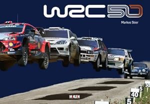 Immagine del venditore per WRC 50 - The Story of the World Rally Championship 1973-2022 [Hardcover] Stier, Markus and Klein, Reinhard [Hardcover] Stier, Markus and Klein, Reinhard [Hardcover] Stier, Markus and Klein, Reinhard venduto da Rheinberg-Buch Andreas Meier eK