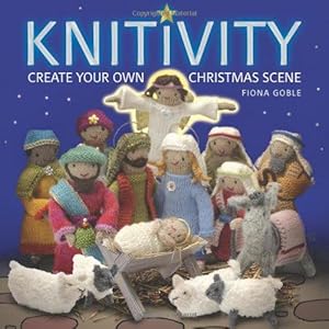 Bild des Verkufers fr Knitivity: Create your Own Christmas Scene: Create Your Own Knitted Nativity Scene zum Verkauf von WeBuyBooks