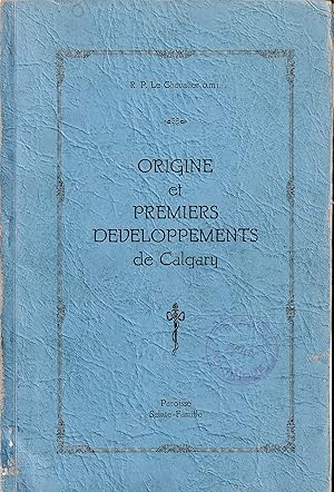 Esquisse de l'origine et premiers développements de Calgary (1873-1913)y