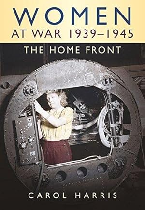 Bild des Verkufers fr Women at War 1939-1945: The Home Front zum Verkauf von WeBuyBooks
