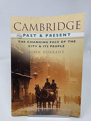 Cambridge Past & Present: The Changing Face of the City and its People