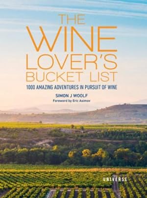 Bild des Verkufers fr The Wine Lover's Bucket List: 1,000 Amazing Adventures in Pursuit of Wine (Bucket Lists) zum Verkauf von Rheinberg-Buch Andreas Meier eK