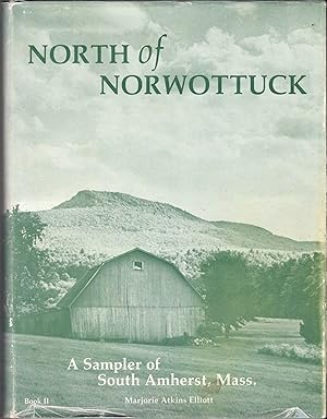 North of Norwottuck: A Sampler of South Amherst, Mass., Book II (SIGNED)